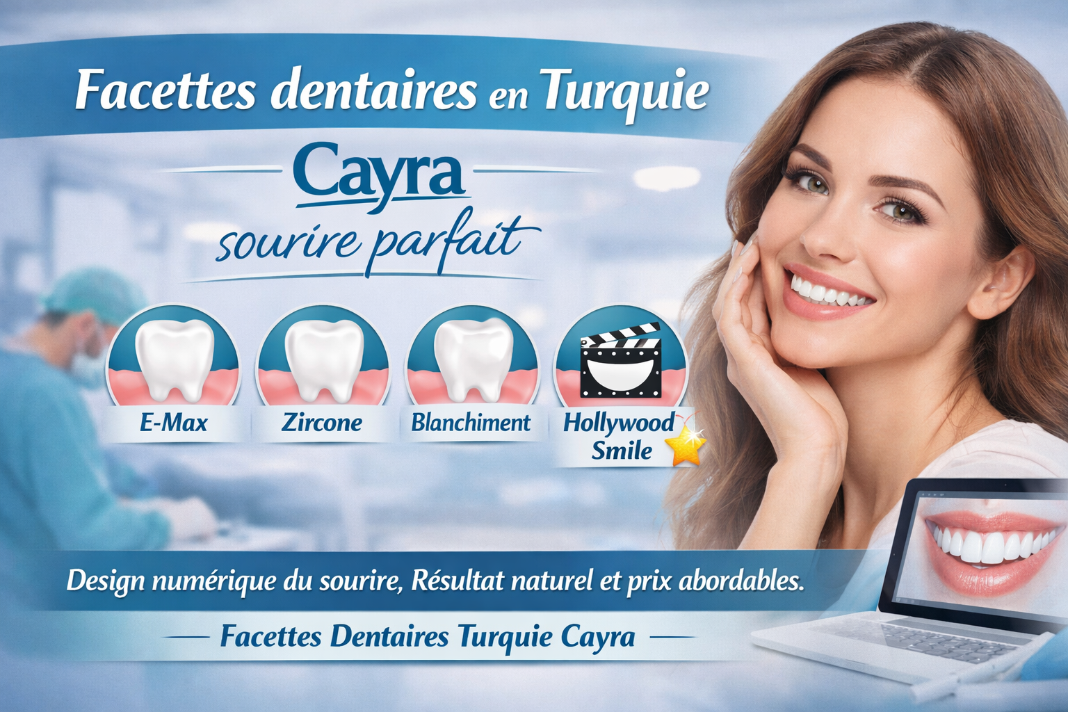 Facettes dentaires en Turquie : E-Max, zircone, blanchiment et Hollywood Smile
